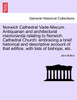 Norwich Cathedral Vade-Mecum. Antiquarian and architectural memoranda relating to Norwich Cathedral Church