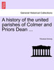 A history of the united parishes of Colmer and Priors Dean ...