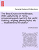 The Best Cruise on the Broads. With useful hints on hiring, provisioning and manning the yacht; clothing; angling; photography, etc ... Illustrated by the author.