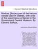 Madras. [An account of the various woods used in Madras, with a list of the specimens contained in the Government Central Museum. By Edward Balfour.]