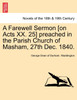 A Farewell Sermon [on Acts XX. 25] preached in the Parish Church of Masham, 27th Dec. 1840.
