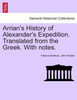 Arrian's History of Alexander's Expedition. Translated from the Greek. With notes.