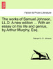 The works of Samuel Johnson, LL.D. A new edition ... With an essay on his life and genius, by Arthur Murphy, Esq. Vol. X, A New Edition