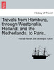 Travels from Hamburg, through Westphalia, Holland, and the Netherlands, to Paris.