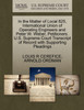 In the Matter of Local 825, International Union of Operating Engineers and Peter W. Weber, Petitioners. U.S. Supreme Court Transcript of Record with Supporting Pleadings