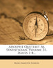 Adolphe Quetelet As Statistician, Volume 31, Issues 1-4...