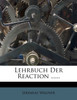 Lehrbuch Der Reaction ......