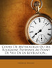 Cours De Mythologie Ou Les Religions Payennes Au Point De Vue De La Révélation...