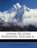 Cours De Code Napoléon, Volume 6...