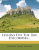 Lessons For The Day, Discourses...