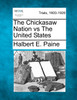 The Chickasaw Nation vs The United States