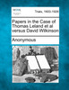 Papers in the Case of Thomas Leland et al versus David Wilkinson