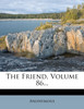 The Friend, Volume 86...