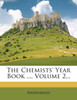 The Chemists' Year Book ..., Volume 2...