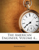 The American Engineer, Volume 4...