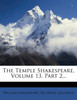 The Temple Shakespeare, Volume 13, Part 2...