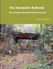 The Hampden Railroad -- The Greatest Railroad that Never Ran