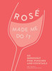 Rose Made Me Do It