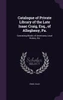 Catalogue of Private Library of the Late Isaac Craig, Esq., of Allegheny, Pa.