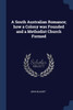 A South Australian Romance; how a Colony was Founded and a Methodist Church Formed
