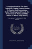Correspondence On The Slave Trade With Foreign Powers, Parties To Treaties And Conventions, Under Which Captured Vessels Are To Be Tried By Tribunal Of The Nation To Which They Belong