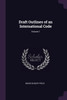 Draft Outlines of an International Code; Volume 1