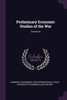 Preliminary Economic Studies of the War; Volume 24