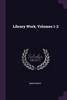 Library Work, Volumes 1-2