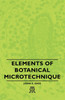 Elements of Botanical Microtechnique