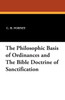 The Philosophic Basis of Ordinances and the Bible Doctrine of Sanctification