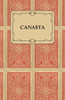 Canasta - A Quick Way to Learn This Popular New Game With Instructions For Skillful Play