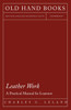 Leather Work - A Practical Manual for Learners