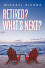 Retired? What's Next?