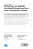 SAE International's Dictionary of Vehicle Accident Reconstruction and Automotive Safety