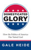 Domesticated Glory