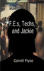 F.E.s, Techs, & Jackie