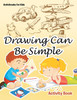 Drawing Can Be Simple Activity Book