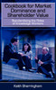 Cookbook for Market Dominance and Shareholder Value