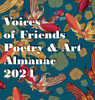 VOICES OF FRIENDS POETRY & ART ALMANAC 2024