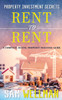 Property Investment Secrets - Rent to Rent