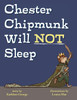 Chester Chipmunk Will Not Sleep
