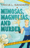 Mimosas, Magnolias, and Murder