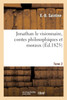 Jonathan le visionnaire, contes philosophiques et moraux. Tome 2