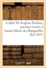 Notice biographique de l'abbé M.-Eugène Paulian, premier vicaire à Sainte-Marie des Batignolles