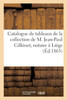 Catalogue de tableaux anciens et modernes de la collection de M. Jean-Paul Gilkinet, notaire à Liège