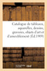 Catalogue de tableaux anciens et modernes, aquarelles, dessins, gravures, objets d'art