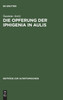Die Opferung der Iphigenia in Aulis