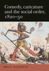 Comedy, caricature and the social order, 182050