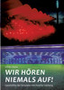 Wir hören niemals auf