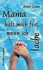Mama hält mich fest, wenn ich lache
